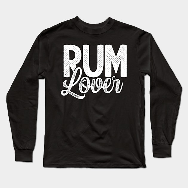 Alcohol Rum Rums Drinker Drink Drinking Long Sleeve T-Shirt by dr3shirts